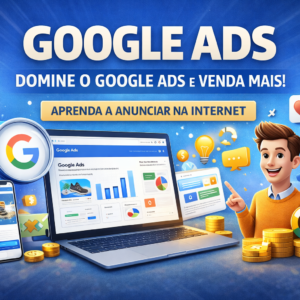 Google Ads - Do básico ao Avançado