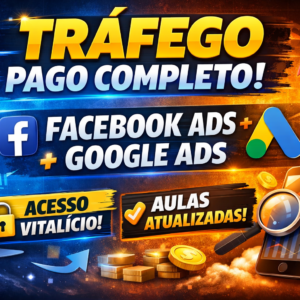 Facebook Ads + Google Ads. Tráfego Pago Completo