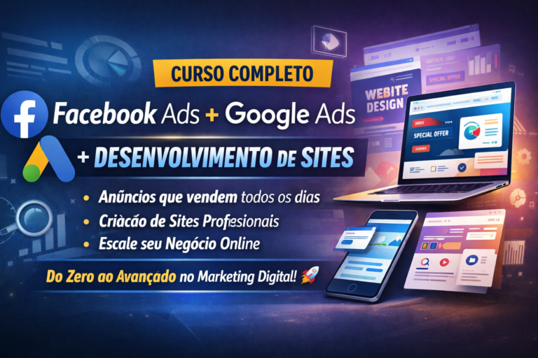 Facebook Ads + Desenvolvimento de Site + Google Ads. Aprenda o Melhor do Marketing Digital.